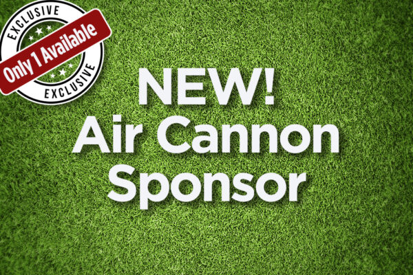 *NEW!* AIR CANNON SPONSOR (Exclusive!)