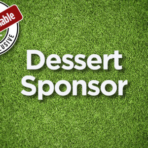 DESSERT SPONSOR (Exclusive!)