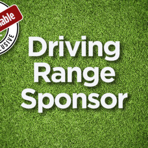 DRIVING RANGE SPONSOR (Exclusive!)