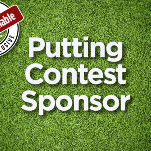 PUTTING CONTEST SPONSOR (Exclusive!)